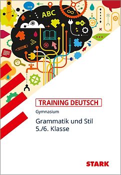 STARK Deutsch 5./6. Klasse - Training Gymnasium - Grammatik und Stil