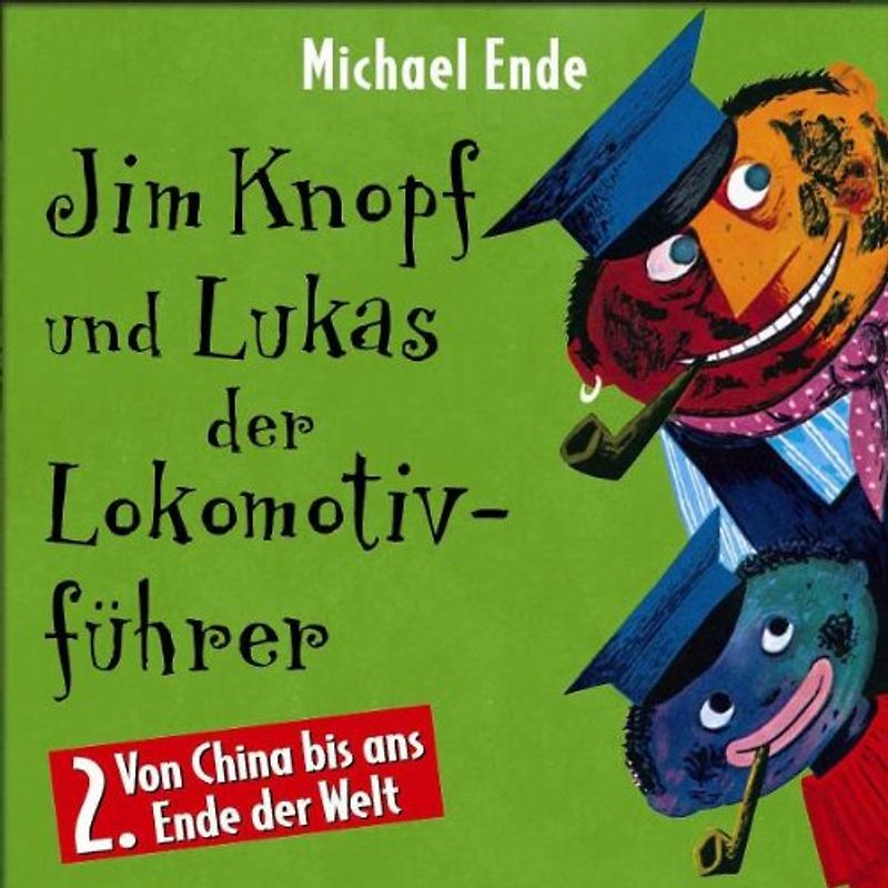 Jim Knopf und Lukas der Lokomotivführer: Folge 2 - Von China bis ans Ende der Welt - Michael Ende [Audio CD]