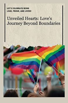 Unveiled Hearts: Love's Journey Beyond Boundaries