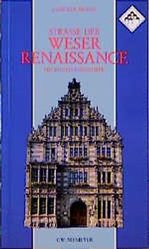 Strasse der Weserrenaissance. Ein Kunstreiseführer