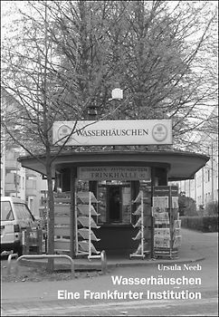 Wasserhäuschen. Eine Frankfurter Institution