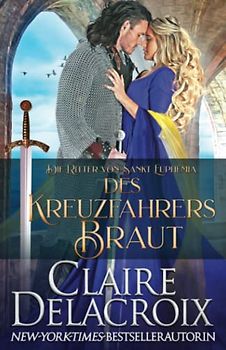 Des Kreuzfahrers Braut (Die Ritter von Sankt Euphemia, Band 1)