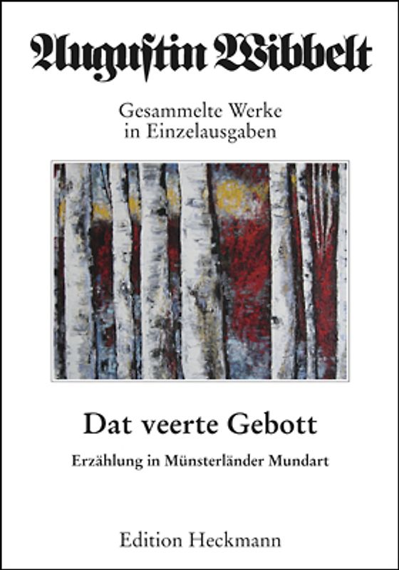 Augustin Wibbelt - Gesammelte Werke in Einzelausgaben / Dat veerte Gebott