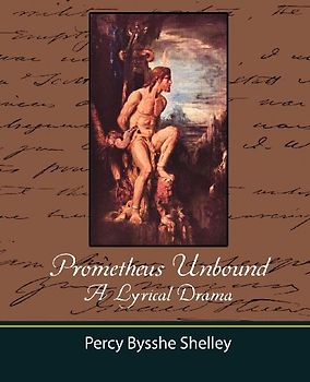Prometheus Unbound - A Lyrical Drama