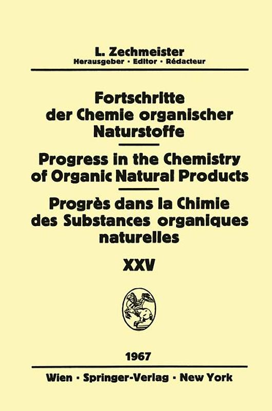 Progress in the Chemistry of Organic Natural Products / Fortschritte der Chemie Organischer Naturstoffe / Progrès dans la Chimie des Substances Organiques Naturelles