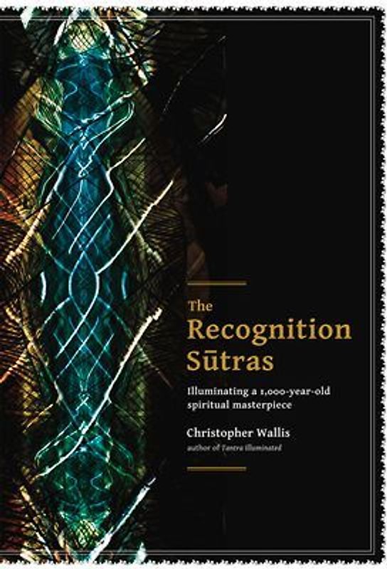 The Recognition Sutras: Illuminating a 1,000-year-old spiritual masterpiece