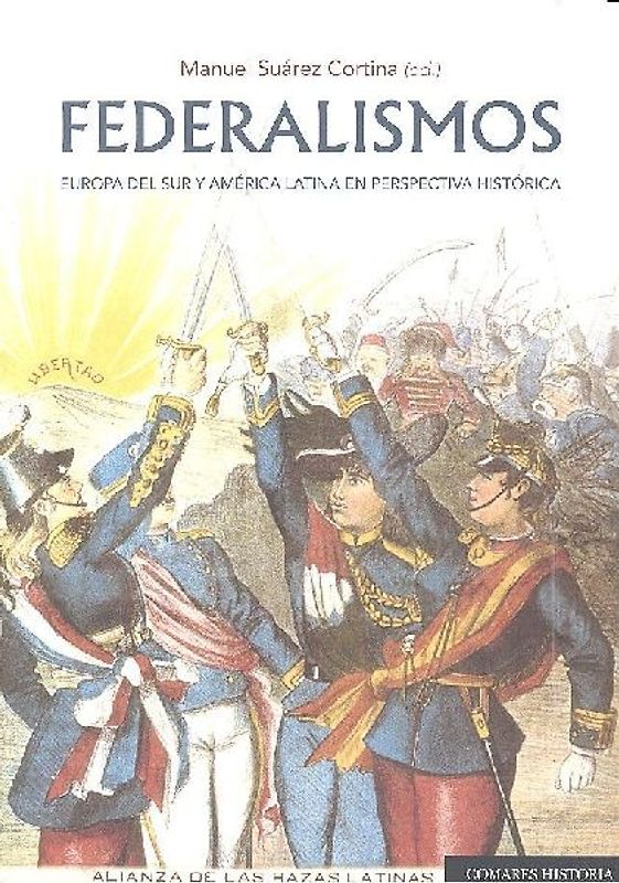 Federalismos : Europa del Sur y América Latina en perspectiva histórica