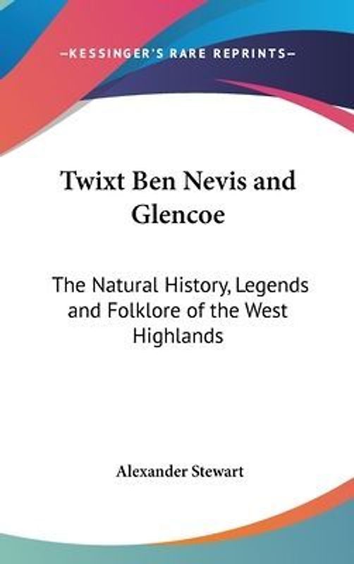 Twixt Ben Nevis And Glencoe