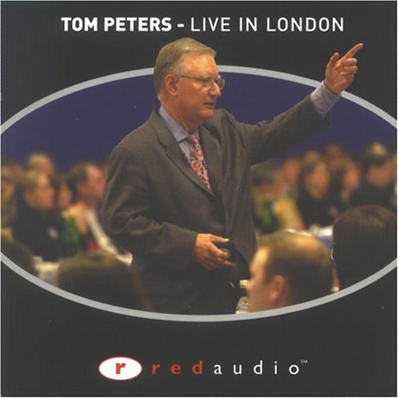 Tom Peters, Live in London - Peters, Tom