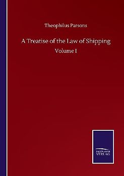 A Treatise of the Law of Shipping