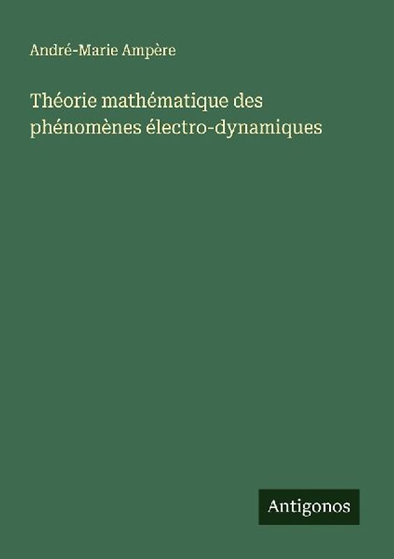 Théorie mathématique des phénomènes électro-dynamiques