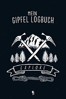 Mein Gipfel Logbuch: Wandertagebuch zum Ausfüllen, Eintragen und Festhalten von Wander- und Bergtouren