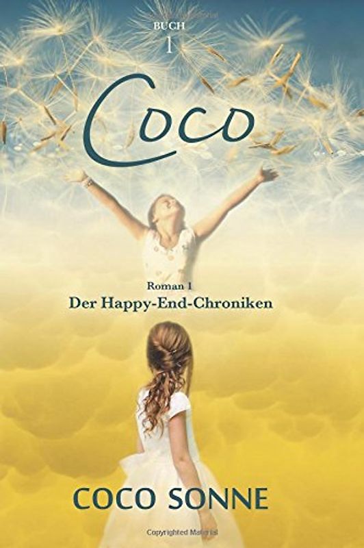 Coco: Roman 1 der autobiografischen Serie "Die Happy-End-Chroniken"