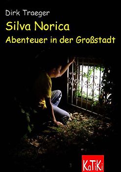 Silva Norica - Abenteuer in der Großstadt