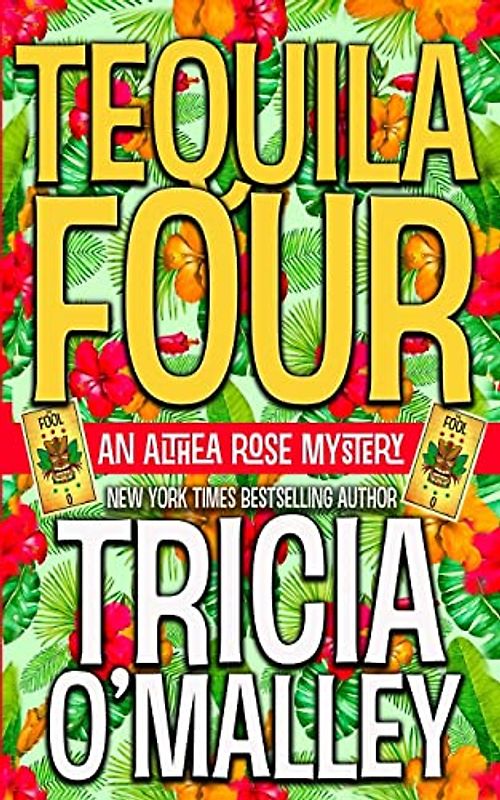 Tequila Four: An Althea Rose Mystery (The Althea Rose series, Band 4)