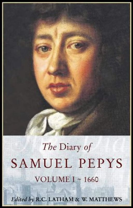 Diary of Samuel Pepys: 1 - Latham, Robert
