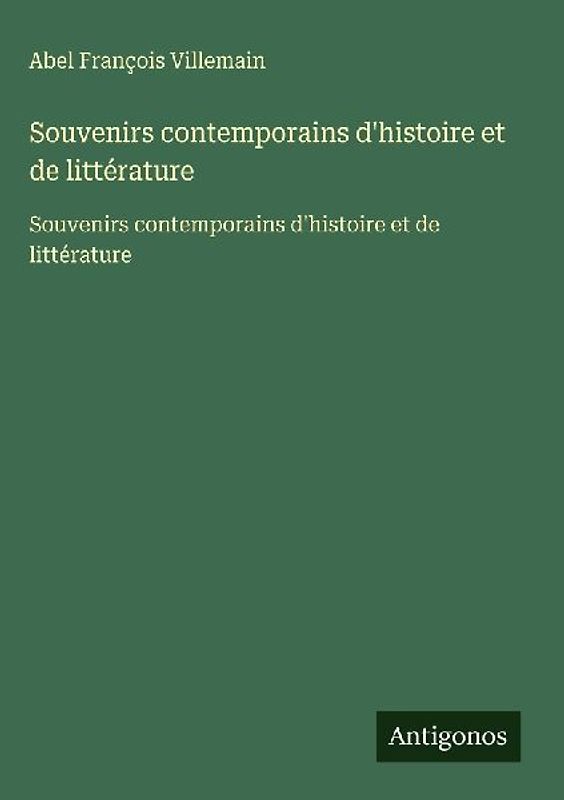 Souvenirs contemporains d'histoire et de littérature