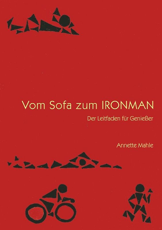 Vom Sofa zum Ironman. Der Leitfaden für Genussmenschen