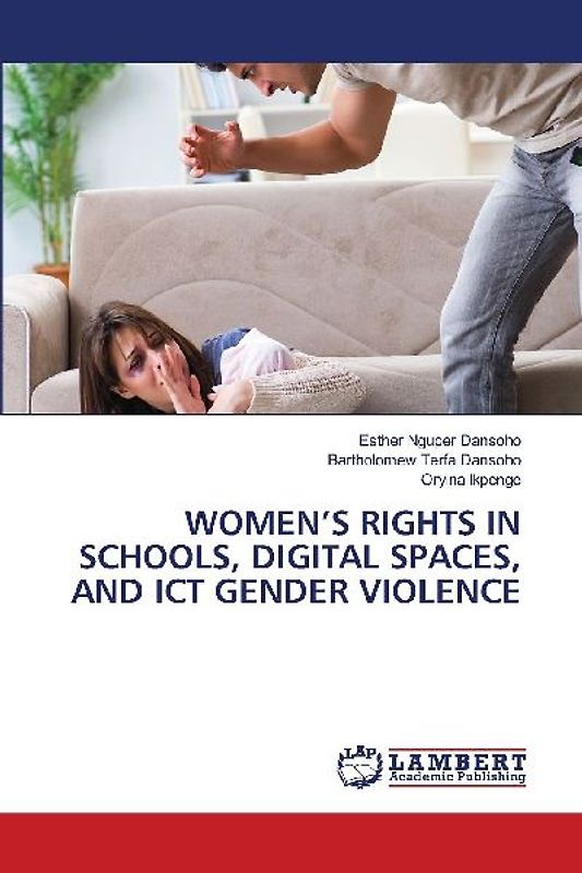 WOMEN'S RIGHTS IN SCHOOLS, DIGITAL SPACES, AND ICT GENDER VIOLENCE