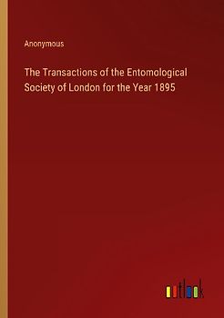 The Transactions of the Entomological Society of London for the Year 1895