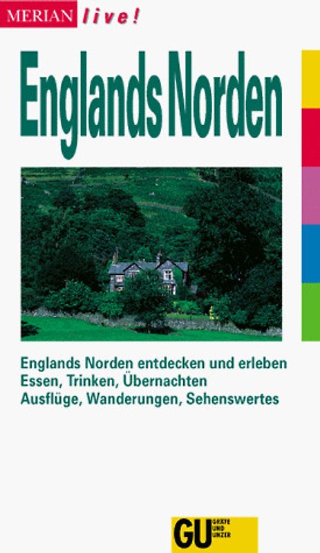 England Norden. Englands Norden entdecken und erleben. Essen, Trinken, Übernachten. Ausflüge, Wanderungen, Sehenswertes