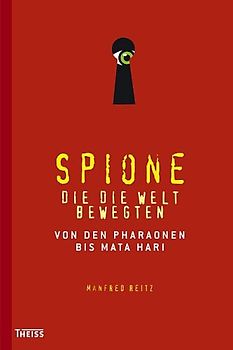 Spione, die die Welt bewegten