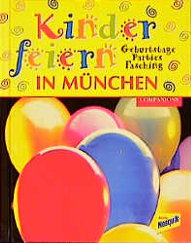 Kinder feiern in München. Geburtstage, Parties, Fasching