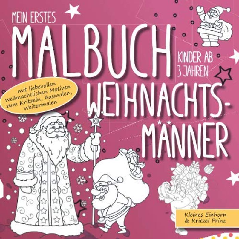Mein erstes Malbuch Malbuch Weihnachtsmänner Kinder ab 3 Jahren: mit liebevollen weihnachtlichen Motiven zum Kritzeln, Ausmalen, Weitermalen