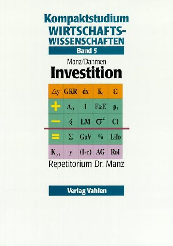 Kompaktstudium Wirtschaftswissenschaften / Investition. Repetitorium Dr. Manz