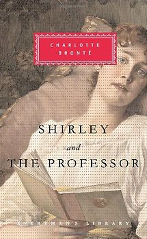 Shirley and The Professor (Everyman's Library Classics & Contemporary Classics)