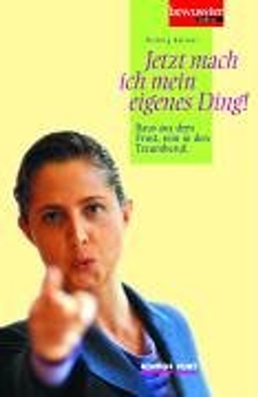 Jetzt mach ich mein eigenes Ding