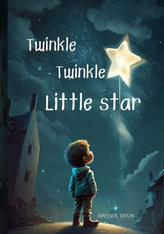 Twinkle Twinkle Little Star: The Best Storybook with Hight Quality Illurstration