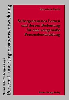 Selbstgesteuertes Lernen und dessen Bedeutung für eine zeitgemäße Personalentwicklung