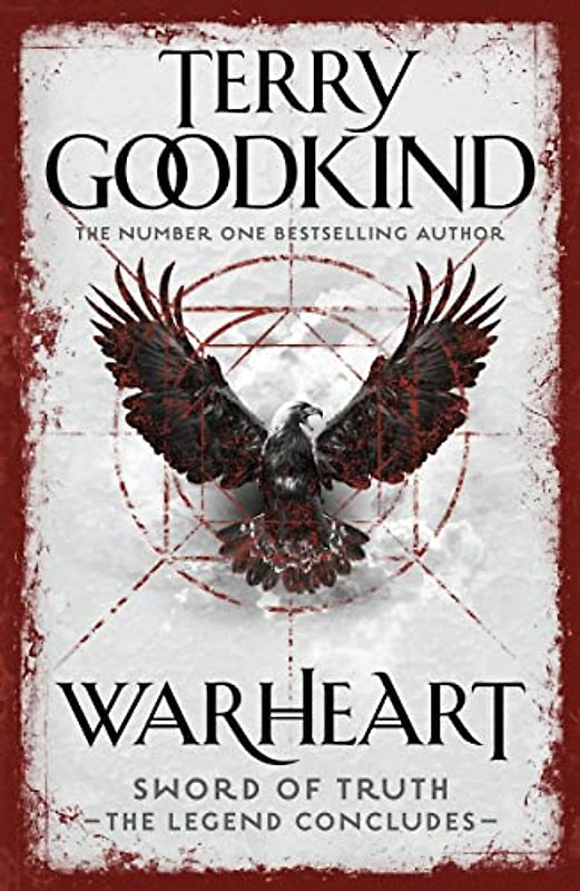 Warheart: Richard and Kahlan 4. The Conclusion of Sword of Truth
