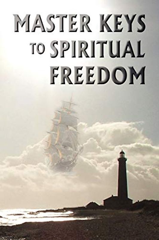 Master Keys to Spiritual Freedom