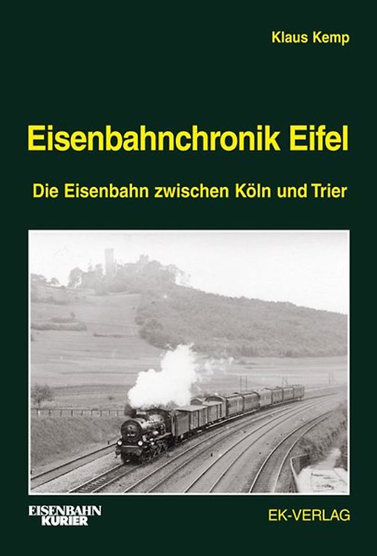 Eisenbahnchronik Eifel - Band 1