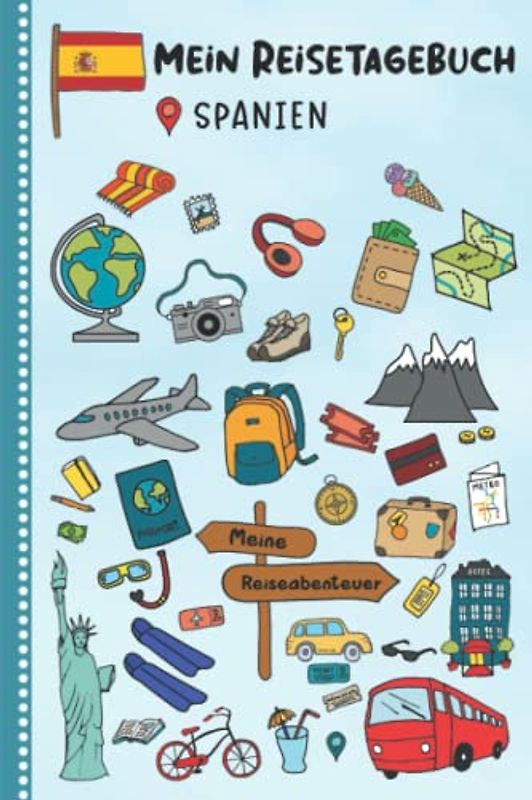 Reisetagebuch für Kinder Spanien: Urlaubstagebuch zum Ausfüllen,Eintragen,Malen,Einkleben für Ferien & Urlaub A5, Aktivitätsbuch & Tagebuch Journal ... Kinder Buch für Reise & unterwegs