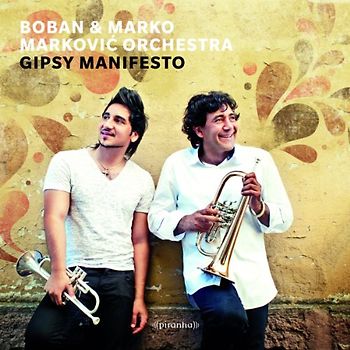 Boban & Marko Markovic Orchestra - Gipsy Manifesto