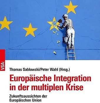 Europäische Integration in der multiplen Krise