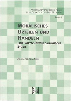 Moralisches Urteilen und Handeln. Eine wirtschaftspädagogische Studie
