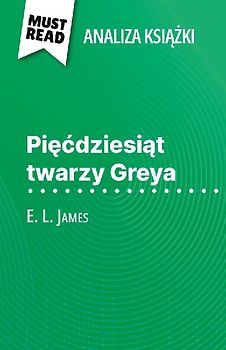 Pi¿¿dziesi¿t twarzy Greya ksi¿¿ka E. L. James (Analiza ksi¿¿ki)