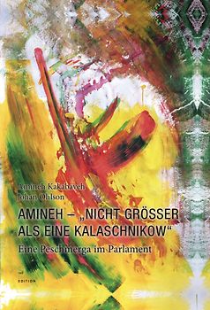 Amineh - "Nicht grösser als eine Kalaschnikow"