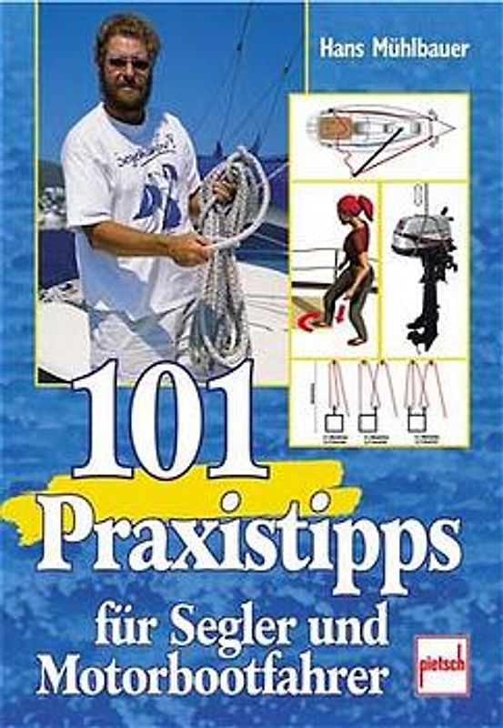101 Praxistipps für Segler und Motorbootfahrer