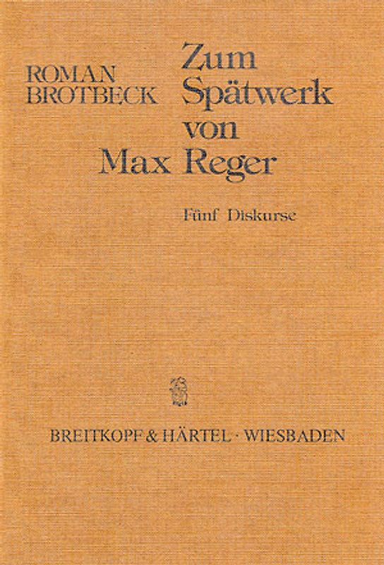 Zum Spätwerk von Max Reger
