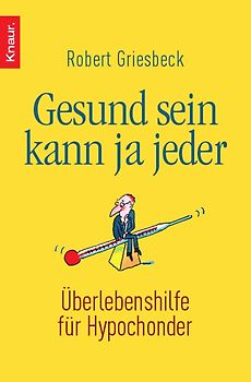 Gesund sein kann ja jeder