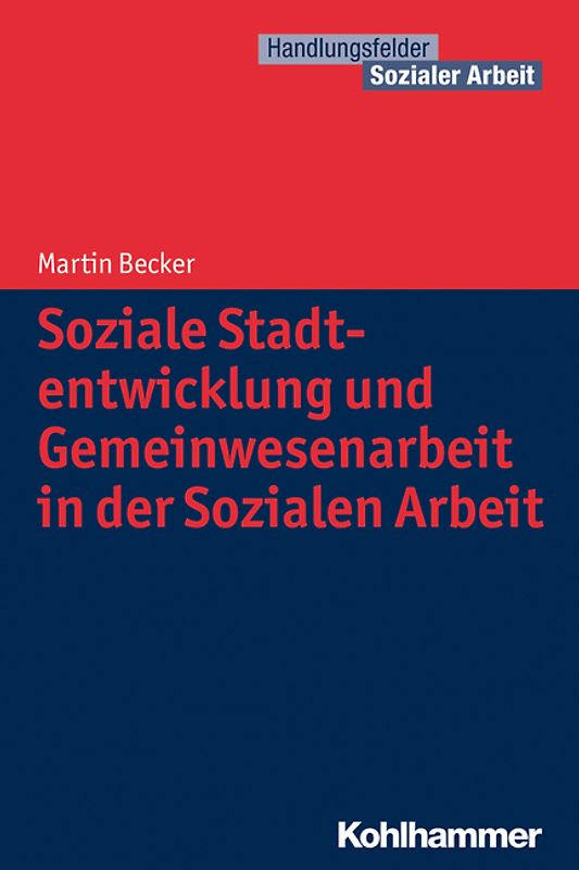 Soziale Stadtentwicklung und Gemeinwesenarbeit in der Sozialen Arbeit