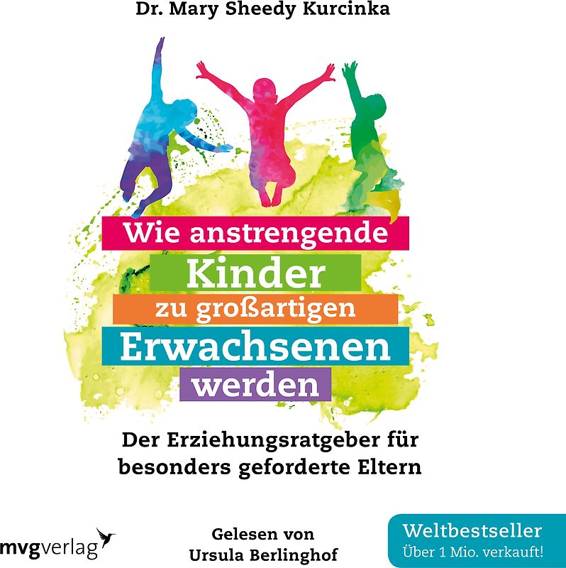 Wie anstrengende Kinder zu großartigen Erwachsenen werden