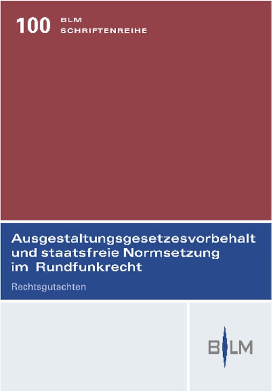 Ausgestaltungsgesetzesvorbehalt und staatsfreie Normsetzung im Rundfunkrecht