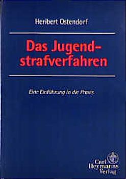 Das Jugendstrafverfahren. Eine Einführung in die Praxis