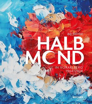 60 JAHRE HALBMOND in Vorarlberg 1964–2024